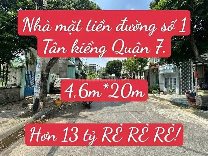 Nhà Mặt Tiền Đường Số 1 Tân Kiểng Quận 7. 4,6*25, Hơn 13 Tỷ. Rẻ Rẻ Rẻ!