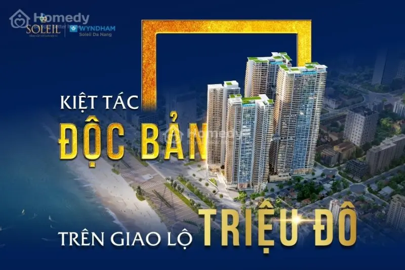 🔥 Booking Chỉ 50 Triệu – The Soleil Đà Nẵng Mở Bán 150 Căn Đầu Tiên Với Chiết Khấu Lên Đến 9,5%