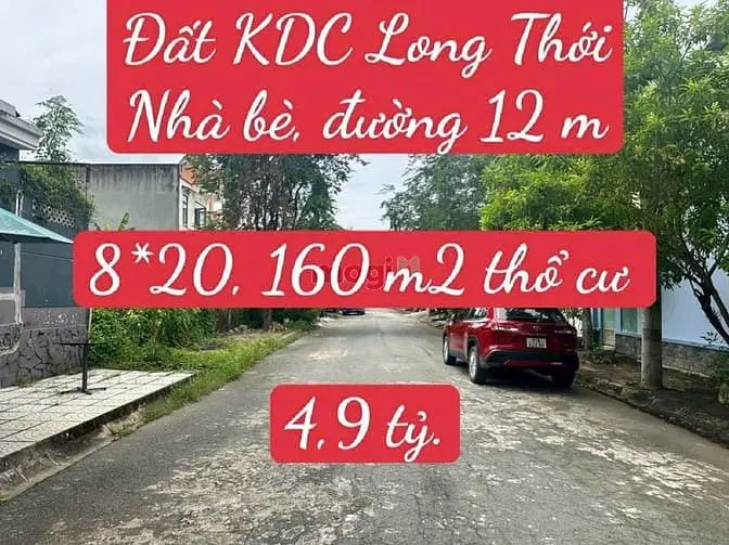 Đất Đường 12M Long Thới Nhà Bè. 8M*20M= 160 M2 Thổ Cư Chỉ 4,9 Tỷ.